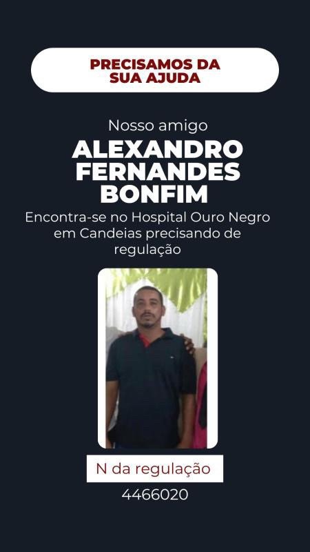Alexandro Fernandes Bonfim aguarda regulação e mobiliza amigos e familiares nas redes sociais