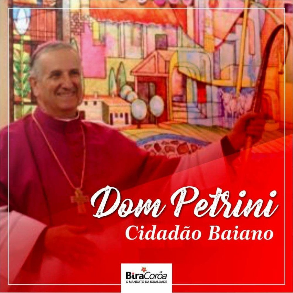De autoria do deputado estadual Bira Corôa (PT), Dom Petrini, bispo de Camaçari, será oficialmente cidadão baiano