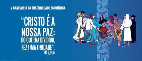 CAMPANHA DA FRATERNIDADE 2021 PEDE UNIDADE E DIZ NÃO À VIOLÊNCIA CONTRA MINORIAS