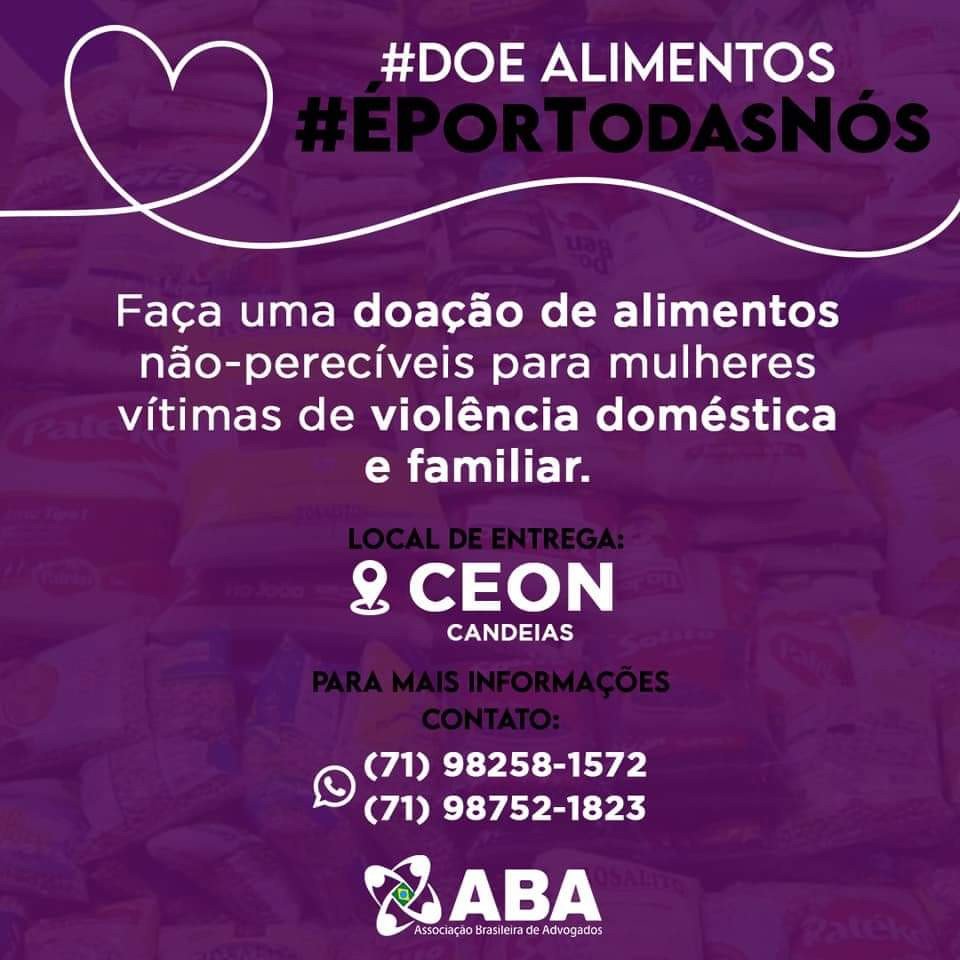 Comissão da Mulher da ABA realiza campanha de arrecadação de alimentos em prol das vítimas de violência doméstica e familiar!